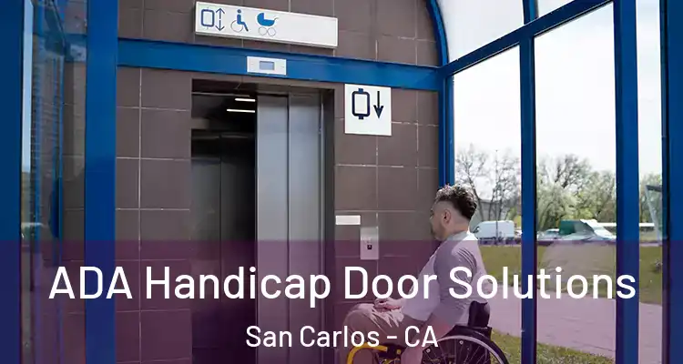  ADA Handicap Door Solutions San Carlos - CA