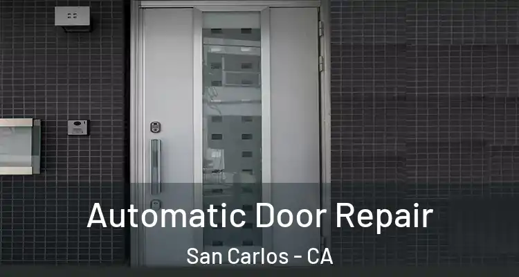  Automatic Door Repair San Carlos - CA