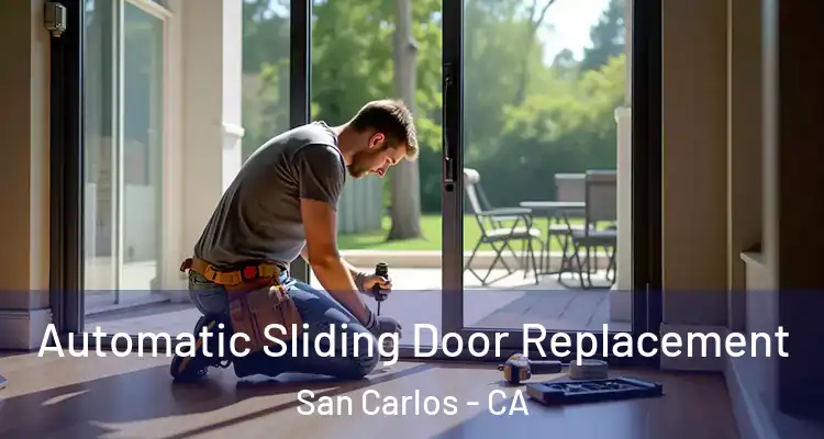  Automatic Sliding Door Replacement San Carlos - CA