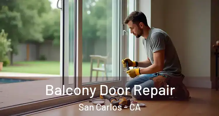  Balcony Door Repair San Carlos - CA