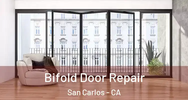  Bifold Door Repair San Carlos - CA