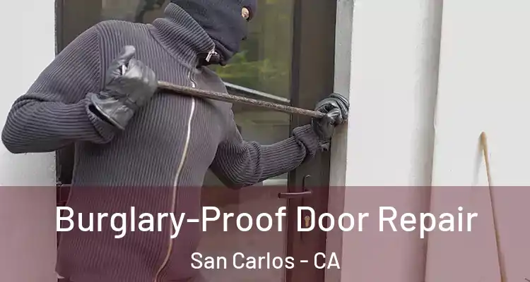  Burglary-Proof Door Repair San Carlos - CA