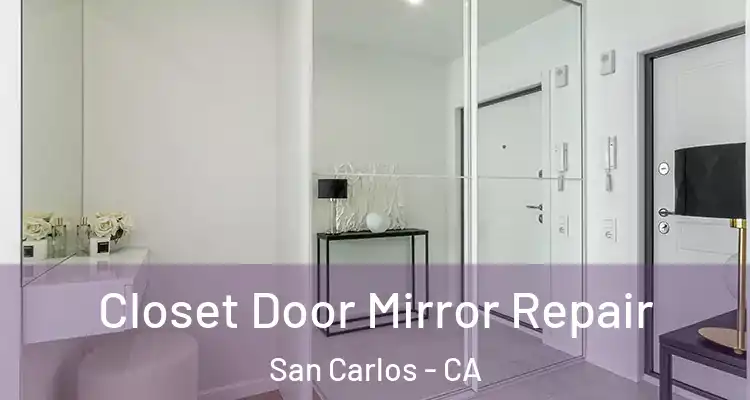  Closet Door Mirror Repair San Carlos - CA