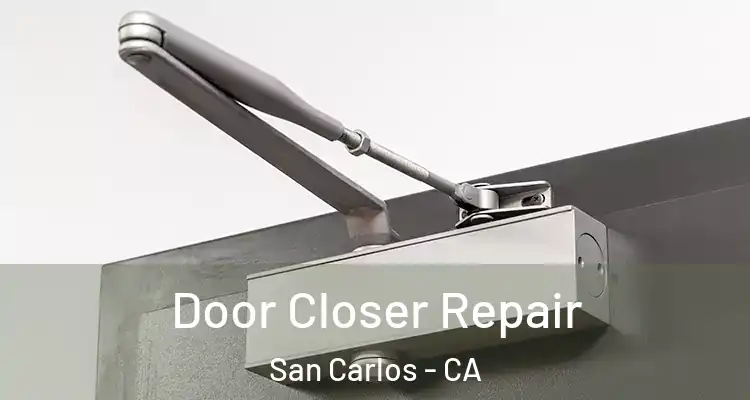  Door Closer Repair San Carlos - CA