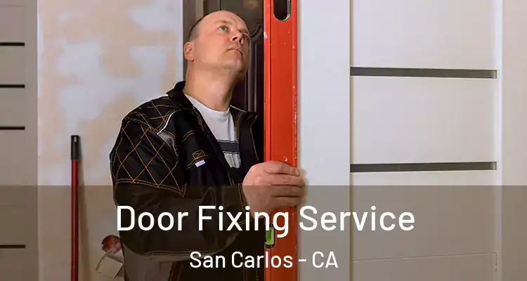  Door Fixing Service San Carlos - CA