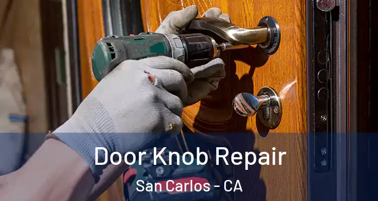  Door Knob Repair San Carlos - CA