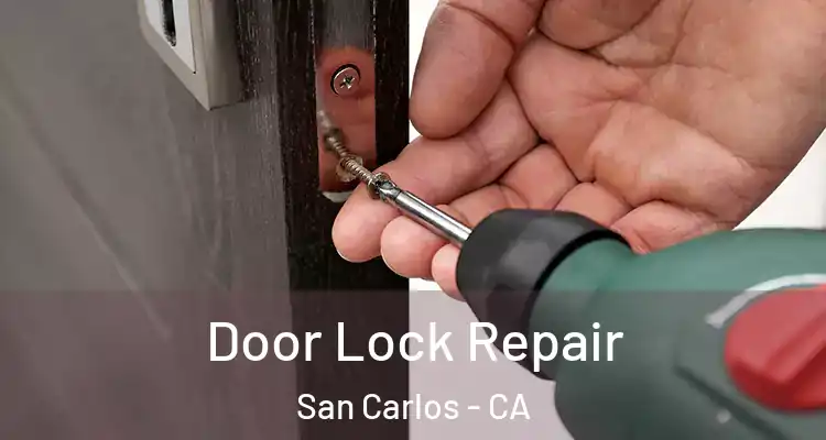  Door Lock Repair San Carlos - CA