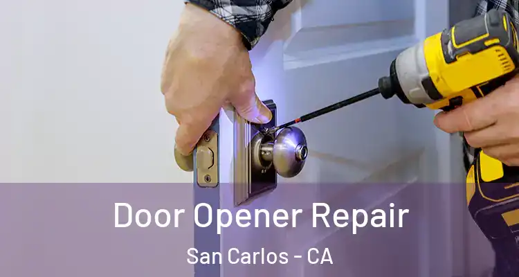  Door Opener Repair San Carlos - CA