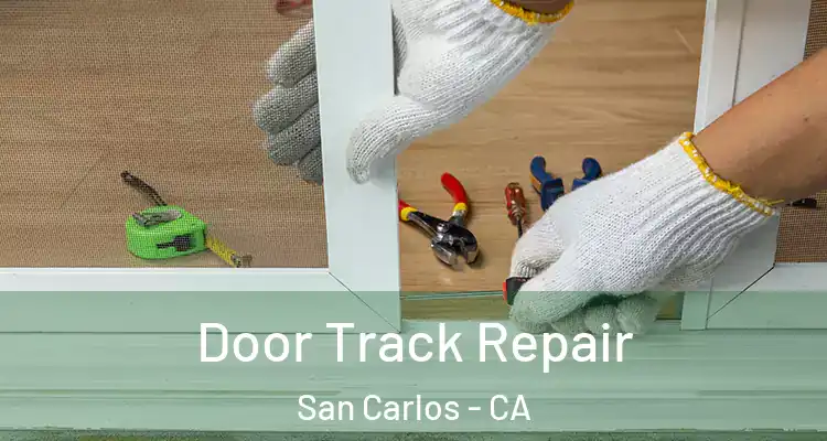 Door Track Repair San Carlos - CA