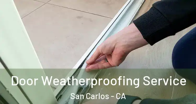  Door Weatherproofing Service San Carlos - CA