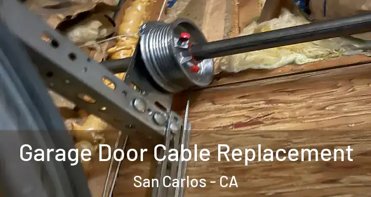  Garage Door Cable Replacement San Carlos - CA