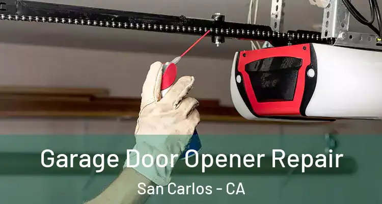  Garage Door Opener Repair San Carlos - CA