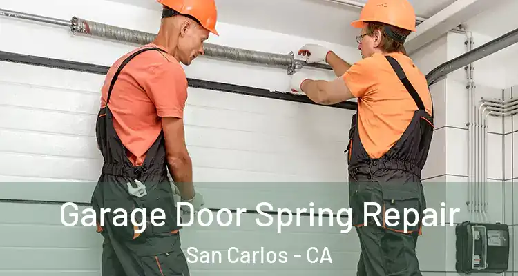  Garage Door Spring Repair San Carlos - CA