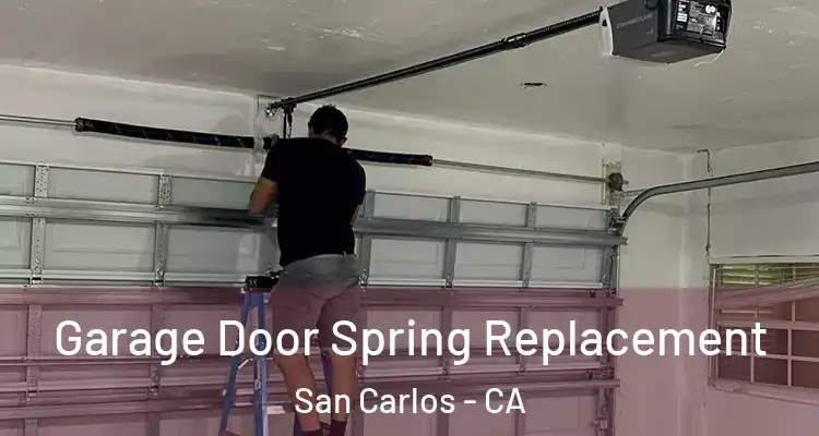  Garage Door Spring Replacement San Carlos - CA