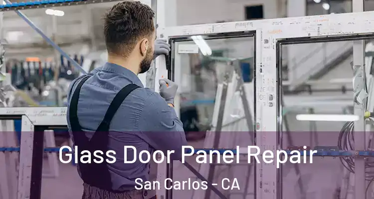  Glass Door Panel Repair San Carlos - CA