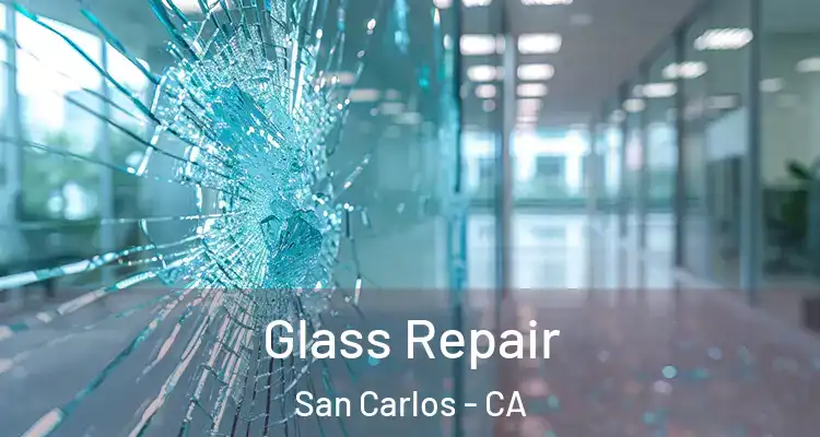  Glass Repair San Carlos - CA