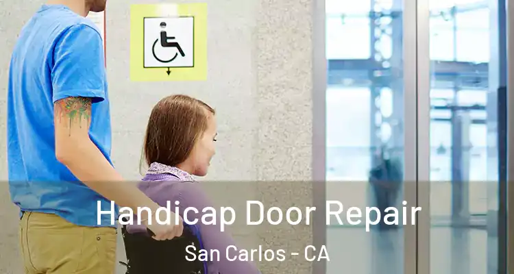  Handicap Door Repair San Carlos - CA