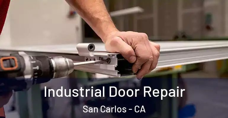  Industrial Door Repair San Carlos - CA