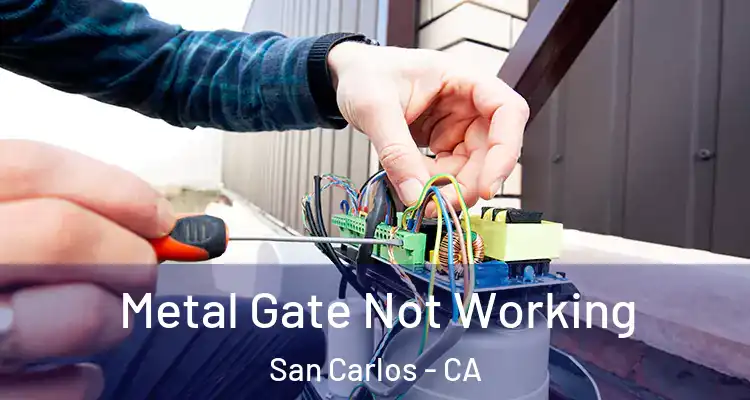 Metal Gate Not Working San Carlos - CA