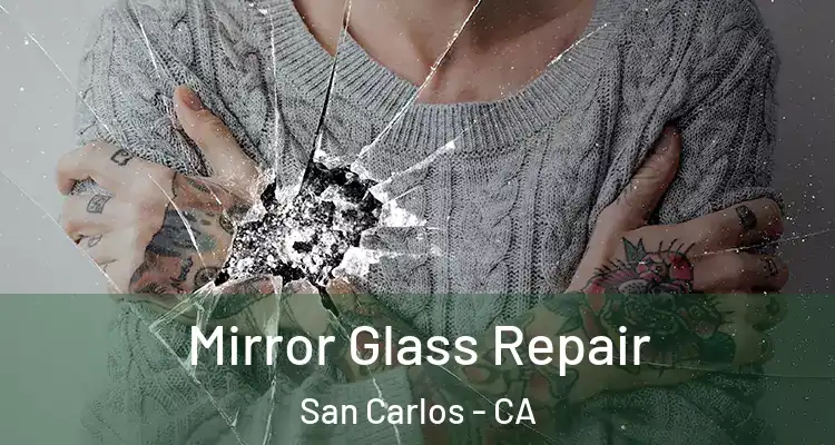  Mirror Glass Repair San Carlos - CA