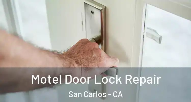  Motel Door Lock Repair San Carlos - CA