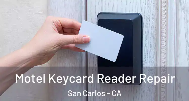  Motel Keycard Reader Repair San Carlos - CA