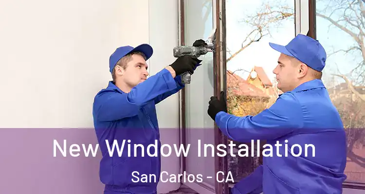  New Window Installation San Carlos - CA