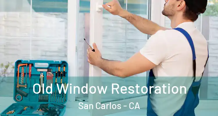  Old Window Restoration San Carlos - CA