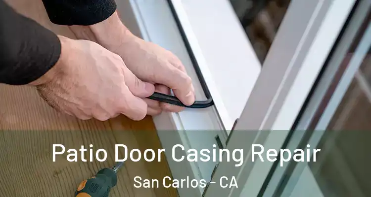 Patio Door Casing Repair San Carlos - CA