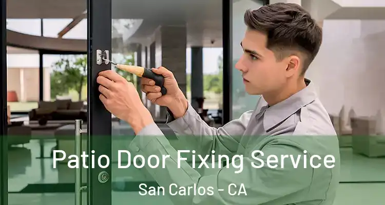 Patio Door Fixing Service San Carlos - CA