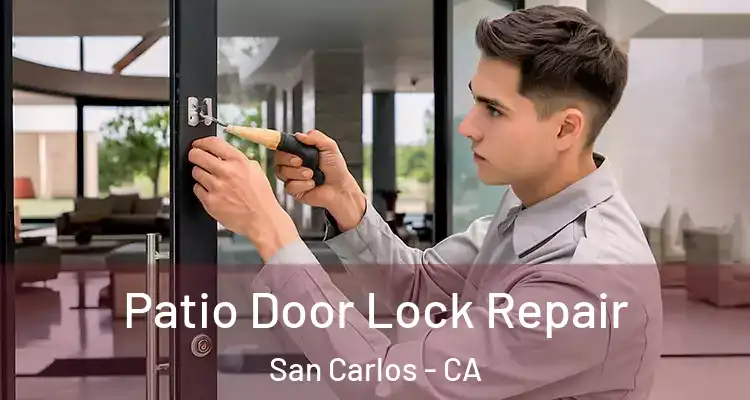  Patio Door Lock Repair San Carlos - CA