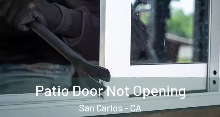  Patio Door Not Opening San Carlos - CA