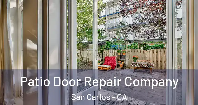  Patio Door Repair Company San Carlos - CA
