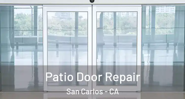  Patio Door Repair San Carlos - CA