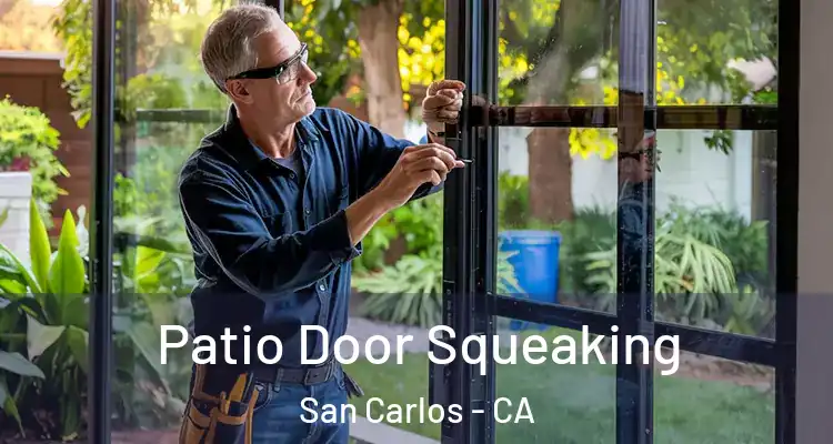  Patio Door Squeaking San Carlos - CA