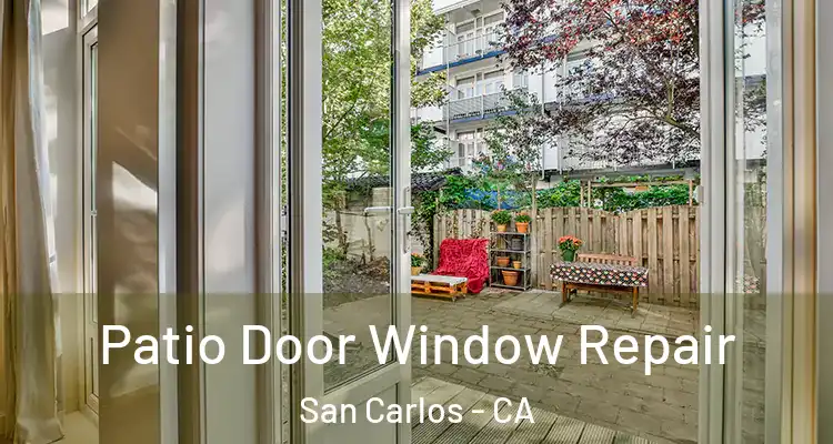  Patio Door Window Repair San Carlos - CA