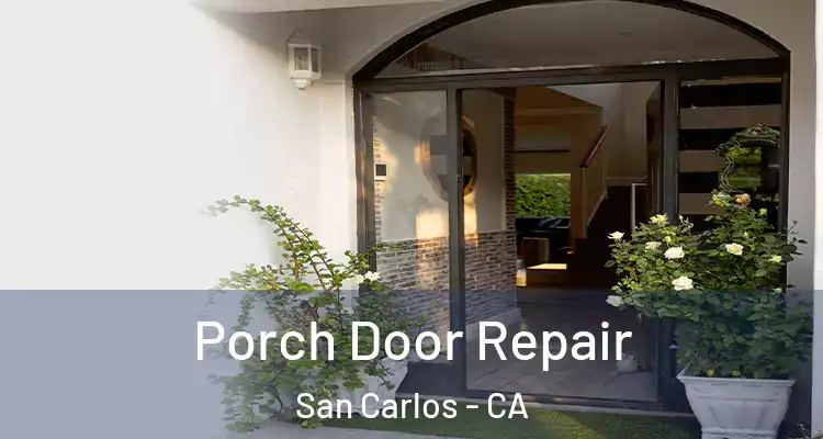  Porch Door Repair San Carlos - CA