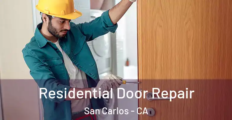  Residential Door Repair San Carlos - CA