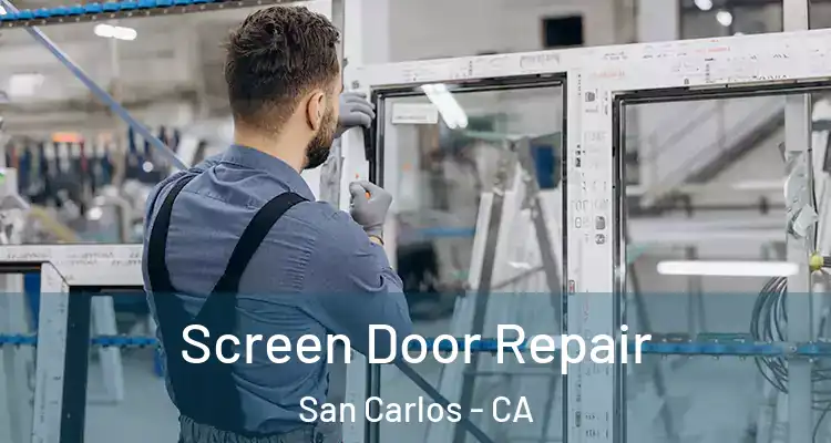  Screen Door Repair San Carlos - CA