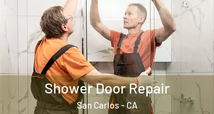  Shower Door Repair San Carlos - CA