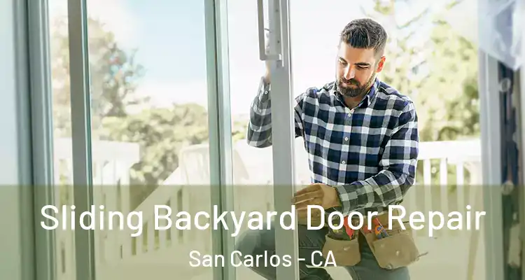  Sliding Backyard Door Repair San Carlos - CA