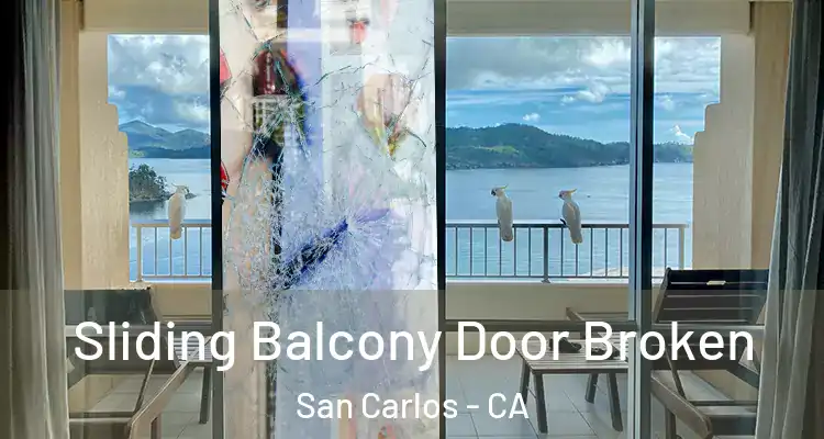  Sliding Balcony Door Broken San Carlos - CA