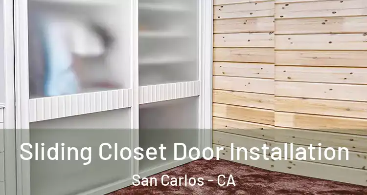  Sliding Closet Door Installation San Carlos - CA