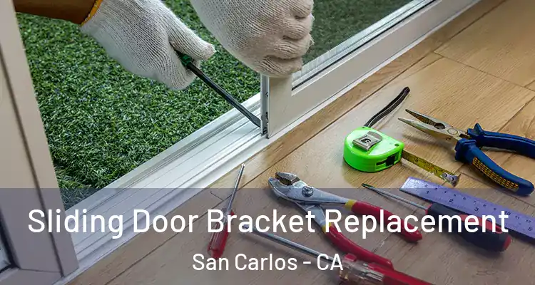  Sliding Door Bracket Replacement San Carlos - CA
