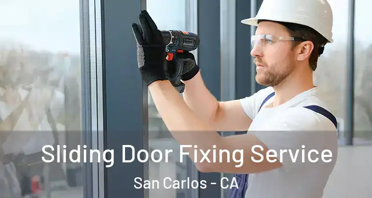  Sliding Door Fixing Service San Carlos - CA