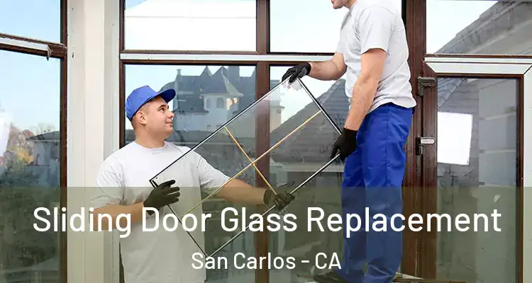  Sliding Door Glass Replacement San Carlos - CA