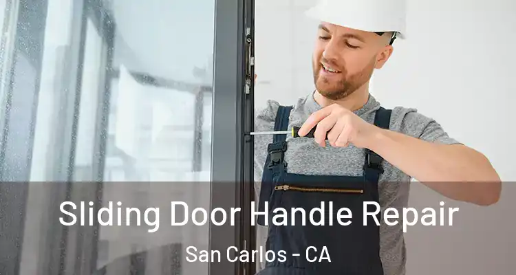  Sliding Door Handle Repair San Carlos - CA