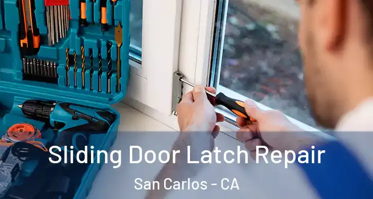  Sliding Door Latch Repair San Carlos - CA