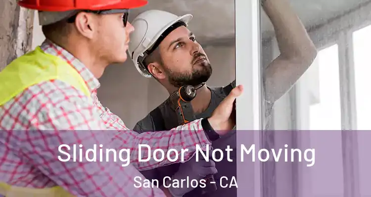  Sliding Door Not Moving San Carlos - CA