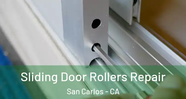  Sliding Door Rollers Repair San Carlos - CA